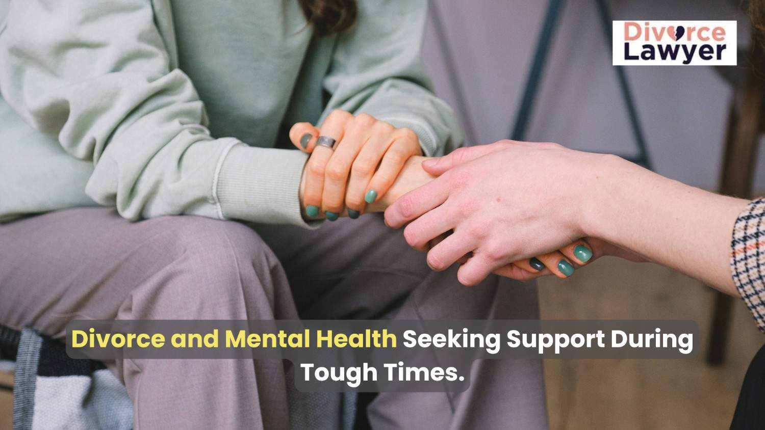  Divorce and Mental Health: Finding Support During Emotional Challenges